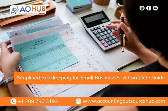 Simplified Bookkeeping for Small Businesses: A Complete Guide